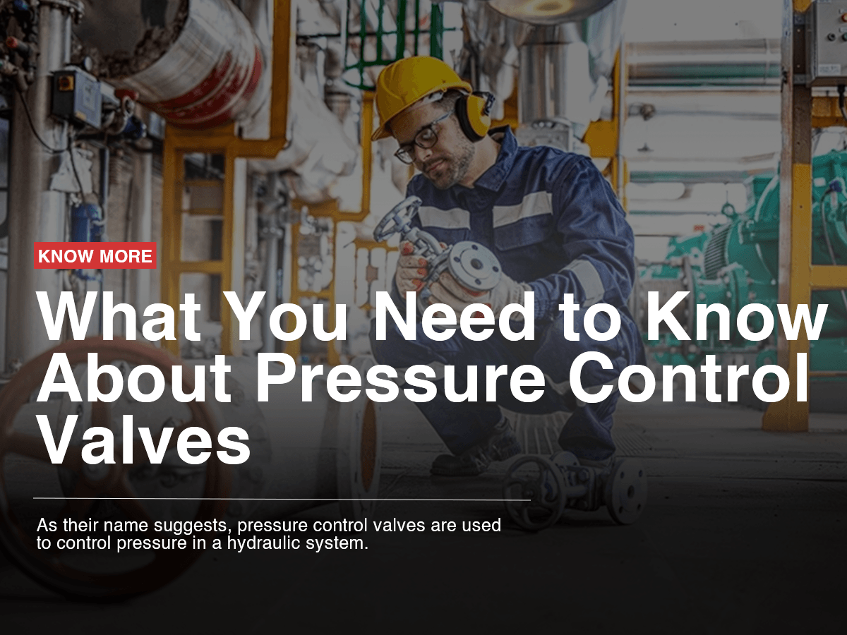 What You Need to Know About Pressure Control Valves What You Need to Know About Pressure Control Valves